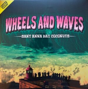 Sant Anna Bay Coconuts - Wheels and Waves   (LP)