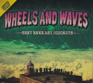 Sant Anna Bay Coconuts - Wheels and Waves   (CD)
