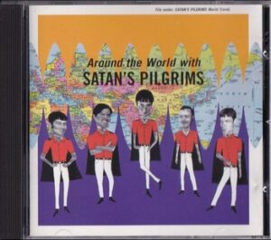Satan's Pilgrims - Around the World with Satans Pilgrims   (CD)