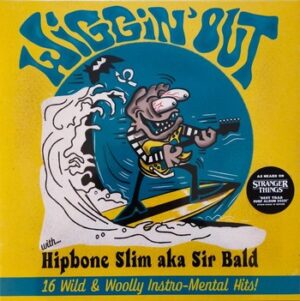 Hipbone Slim aka Sir Bald - Wiggin' Out   (LP)