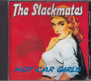 The Slackmates - Hot Car Girls   (CD)