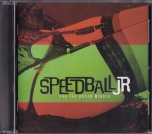 Speedball Jr. - For the Broad Minded   (CD)