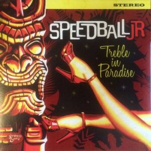 Speedball Jr. - Treble in Paradise   (LP)