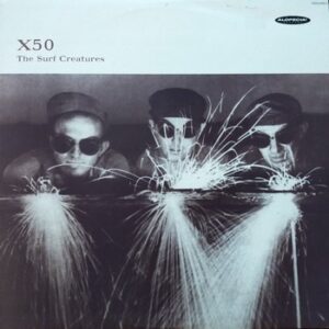 The Surf Creatures - X50   (LP)