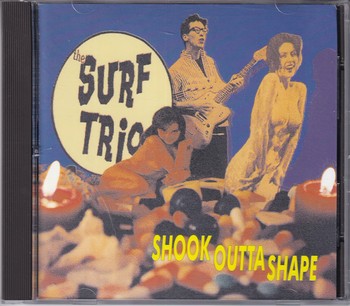 The Surf Trio - Shook Outta Shape   (CD)