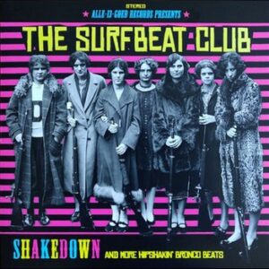 The Surfbeat Club - Shakedown and more Hipshakin' Bronco Beats   (LP)