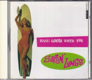 Surfin' Lungs - Hang Loose with The Surfin' Lungs   (CD)