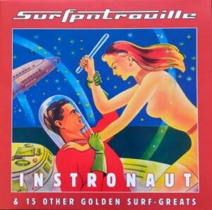 Surfpatrouille - Instronaut & 15 Other Golden Surf-Greats   (LP)