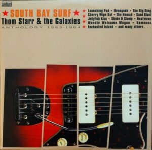 Thom Starr & The Galaxies - South Bay Surf - Anthology 1963-1964   (2LP)