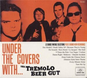 The Tremolo Beer Gut - Under the Covers with ...   (CD)