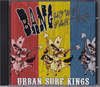 Urban Surf Kings - Bang Howdy Partner    (CD)