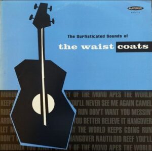 The Waistcoats - The Surfisticated Sounds of The Waistcoats   (LP)