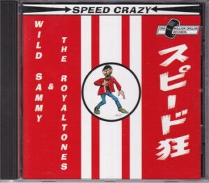 Wild Sammy & The Royaltones - Speed Crazy   (CD)