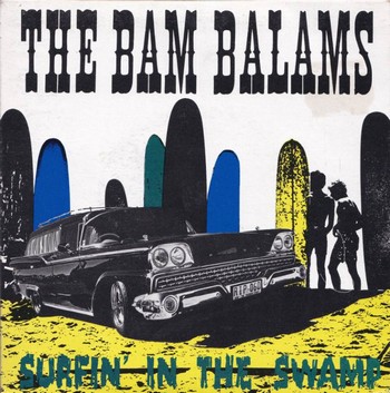 The Bam Balams - Surfin'in the Swamp   (7")