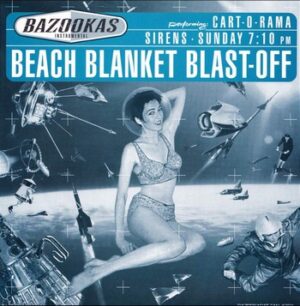 Bazookas – Beach Blanket Blast-Off   (7"-EP)