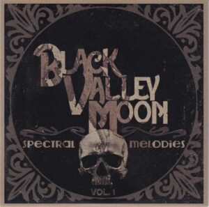 Black Valley Moon – Spectral Melodies   (7"-EP)