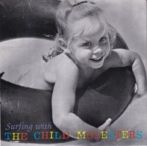 The Child Molesters - Surfing with The Child Molesters   (7")