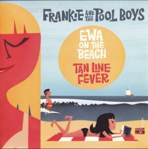 Frankie and The Pool Boys - Ewa on the Beach   (7")