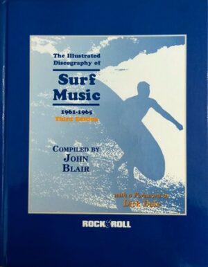 The Illustrated Discography of Surf Music 1961-1965 – John Blair (Book)