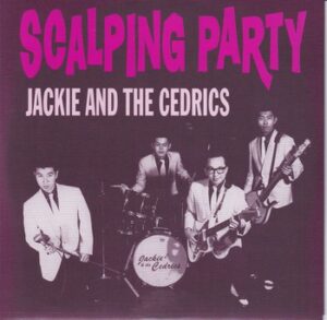 Jackie and The Cedrics - Scalping Party   (7")