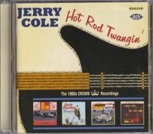 Jerry Cole - Hot Rod Twangin' (The 1960s Crown Recordings)   (CD)