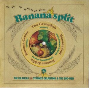 The Kilaueas / Stronzo Gelantino & The Boo-Men - Banana Split   (7"-EP)