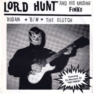 Lord Hunt and His Missing Finks - Rodan   (7")