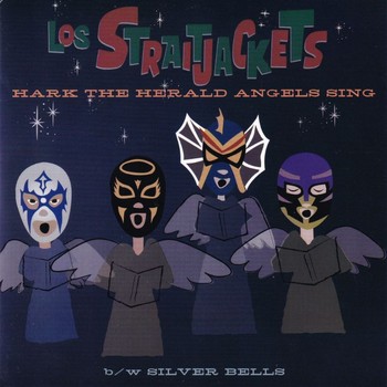 Los Straitjackets – Hark the Herald Angels Sing   (7")
