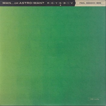 Man... or Astro-Man? - Peel Sessions 1995   (7"-EP)