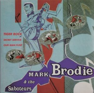 Mark Brodie & the Saboteurs – T.I.G.E.R. Rock   (7")