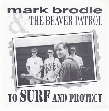 Mark Brodie & The Beaver Patrol – To Surf and Protect   (7")