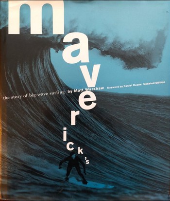 Maverick’s: The Story of Big-Wave Surfing – Matt Warshaw   (Book)