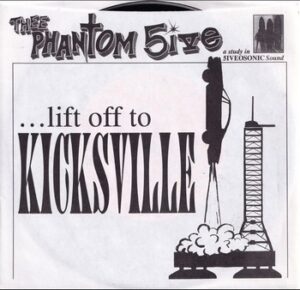 Thee Phantom 5ive – Lift off to Kicksville   (7"-EP)