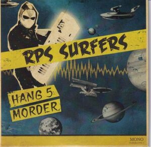The RPS Surfers – Hang 5   (7")