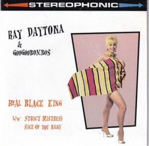 Ray Daytona & Googoobombos – Real Black King   (7")