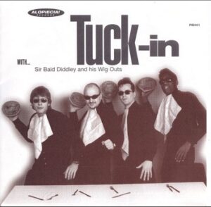 Sir Bald Diddley and his Wig Outs – Tuck-in   (7"-EP)