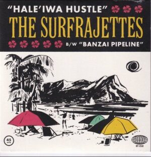 The Surfrajettes - Hale'iwa Hustle   (7")