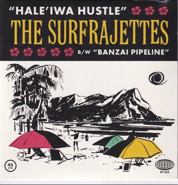 The Surfrajettes - Hale'iwa Hustle (7")