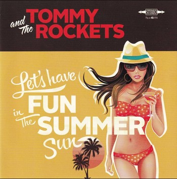 Tommy and The Rockets – Let’s Have Fun in the Summer Sun (7"-EP)