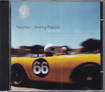 Travoltas / Stinking Polecats - ...Eat my Dust   (CD)