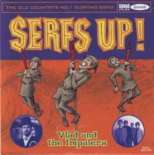 Vlad and The Impalers - Serfs Up!    (7")