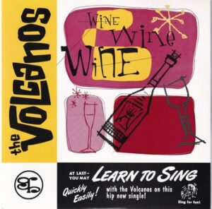 The Volcanos - Wine Wine Wine   (7")