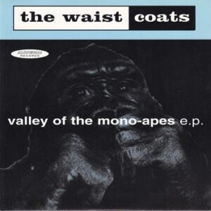 The Waistcoats - Valley of the Mono-Apes e.p.   (7"-EP)