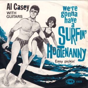 Al Casey – Surfin’ Hootenanny   (7")