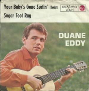 Duane Eddy – Your Baby’s Gone Surfin’   (7")