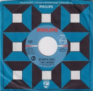 The 4 Seasons – No Surfin’ Today   (7")