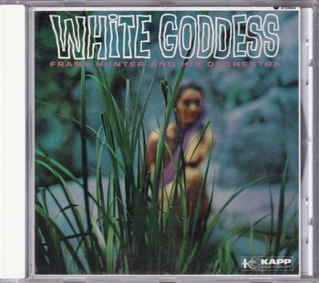 Frank Hunter and his Orchestra – White Goddess (CD)