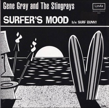 Gene Gray and The Stingrays – Surfer’s Mood (7")