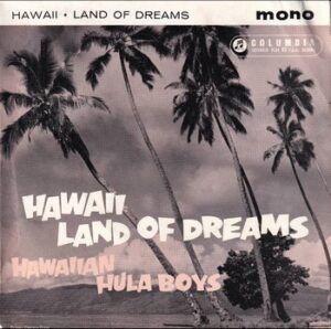 Hawaiian Hula Boys – Hawaii Land of Dreams   (7"-EP)