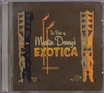 Martin Denny – The Best of Martin Denny’s Exotica (CD)